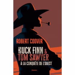 ISBN Huck Finn et Tom Sawyer à la conquête de l'Ouest, Français, 320 pages