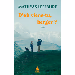 ISBN D'où viens-tu, berger ?, Français, 304 pages