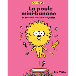 ISBN Lionel ! La poule mini-banane et autres histoires incroyables, Français, 96 pages