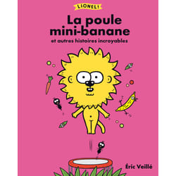 ISBN Lionel ! La poule mini-banane et autres histoires incroyables