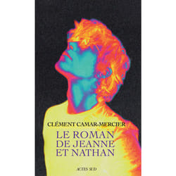 Actes Sud Le Roman de Jeanne et Nathan livre Romance Français Livre broché 352 pages