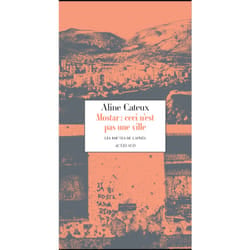 Actes Sud Mostar, ceci n'est pas une ville livre Littérature Français Livre broché 208 pages