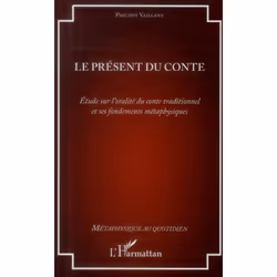 ISBN Le Present Du Conte; Etude Sur L'Oralite Du Conte Traditionnel Et Ses Fondements Metaphysiques, philosophie, Français