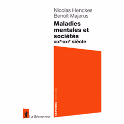 ISBN Maladies mentales et sociétés - XIXe-XXIe siècle : Le livre de Nicolas Henckes, Benoît Majerus, histoire, 128 pages