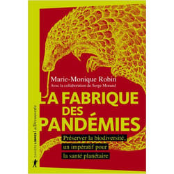 La fabrique des pandémies - Préserver la biodiversité, un impératif pour la santé planétaire (Broché)