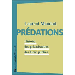 Prédations - Histoire des privatisations des biens publics (Broché)