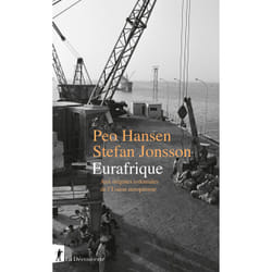 ISBN Eurafrique - Aux origines coloniales de l'Union européenne : Le livre de Peo Hansen, Stefan Jonsson