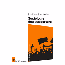 ISBN Sociologie des supporters : Le livre de Ludovic Lestrelin, Science & nature, 128 pages