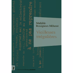 ISBN Vieillesses irrégulières : Le livre de Mathilde Rossigneux-Méheust, histoire, 288 pages