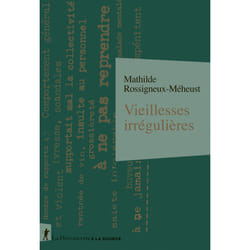 ISBN Vieillesses irrégulières : Le livre de Mathilde Rossigneux-Méheust