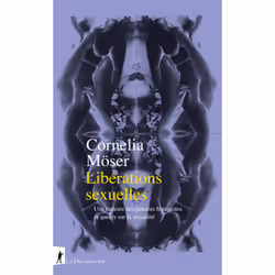 ISBN Libérations sexuelles - Une histoire des pensées féministes et queers sur la sexualité : Le livre de Cornelia Möser, Sci ...