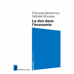 ISBN Le don dans l'économie : Le livre de Françoise Benhamou, Nathalie Moureau, Science & nature, 128 pages