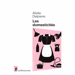 ISBN Les domesticités : Le livre de Alizée Delpierre, Science & nature, 128 pages