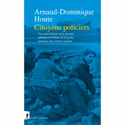 ISBN Citoyens policiers - Une autre histoire de la sécurité publique en France, de la garde nationale aux voisins vigilants : ...