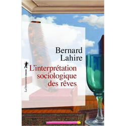 L'INTERPRETATION SOCIOLOGIQUE DES REVES, Lahire Bernard