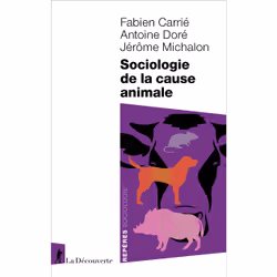 ISBN Sociologie de la cause animale : Le livre de Fabien Carrié, Antoine Doré, Jérôme Michalon, Essai, 128 pages