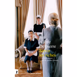 ISBN Servir les riches - Les domestiques chez les grandes fortunes : Le livre de Alizée Delpierre, Science & nature, 208 page ...