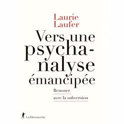 ISBN Vers une psychanalyse émancipée - Renouer avec la subversion : Le livre de Laurie Laufer, Essai, 248 pages