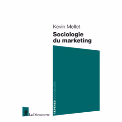 ISBN Sociologie du marketing : Le livre de Kevin Mellet, Science & nature, 128 pages