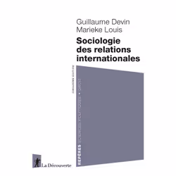 ISBN Sociologie des relations internationales : Le livre de Guillaume Devin, Marieke Louis, Science & nature, 128 pages