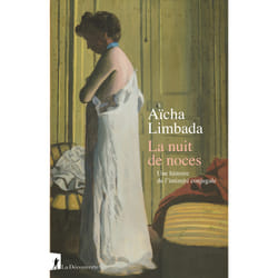 ISBN La nuit de noces - Une histoire de l'intimité conjugale : Le livre de Aïcha Limbada