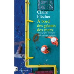 ISBN À bord des géants des mers - Ethnographie embarquée de la logistique globalisée : Le livre de Claire Flécher