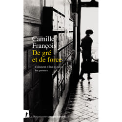 ISBN De gré et de force - Comment l'État expulse les pauvres : Le livre de Camille François