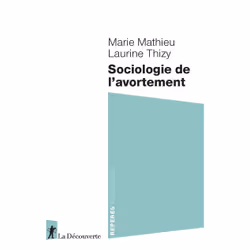 ISBN Sociologie de l'avortement : Le livre de Marie Mathieu, Laurine Thizy, Science & nature, 128 pages