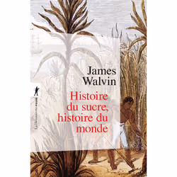 ISBN Histoire du sucre, histoire du monde : Le livre de James Walvin, histoire, 302 pages