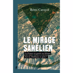 ISBN Le mirage sahélien - La France en guerre en Afrique. Serval, Barkhane et après ? : Le livre de Rémi Carayol, Science & n ...