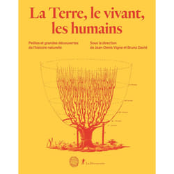 ISBN La terre, le vivant, les humains - Petites et grandes découvertes de l'histoire naturelle : Le livre de Jean-Denis Vigne, Bruno David, Guillaume Lecointre, Frédérique Chlous, Gaël Clément, Jian-Sheng Sun