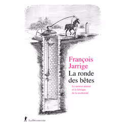 ISBN La ronde des bêtes - Le moteur animal et la fabrique de la modernité : Le livre de François Jarrige, histoire, 456 pages