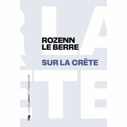 ISBN Sur la crête - Du foyer de justice aux sommets des Alpes : Le livre de Rozenn Le Berre, Essai, 360 pages