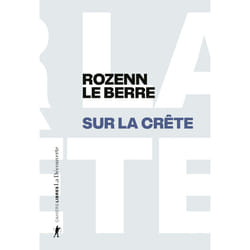 ISBN Sur la crête - Du foyer de justice aux sommets des Alpes : Le livre de Rozenn Le Berre