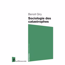 ISBN Sociologie des catastrophes : Le livre de Benoit Giry, Science & nature, 128 pages