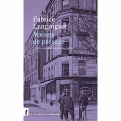 ISBN Voisins de passage - Une microhistoire des migrations : Le livre de Fabrice Langrognet, histoire, 368 pages