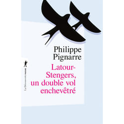 ISBN Latour-Stengers, un double vol enchevêtré : Le livre de Philippe Pignarre