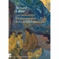 ISBN Les structures fondamentales des sociétés humaines : Le livre de Bernard Lahire, Science & nature, 972 pages