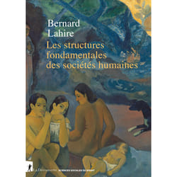 ISBN Les structures fondamentales des sociétés humaines : Le livre de Bernard Lahire