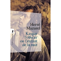 ISBN Kaspar l'obscur ou l'enfant de la nuit : Le livre de Hervé Mazurel