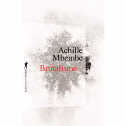 ISBN Brutalisme : Le livre de Achille Mbembe, Science & nature, 232 pages