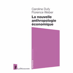 ISBN La nouvelle anthropologie économique : Le livre de Caroline Dufy, Florence Weber, Science & nature, 128 pages