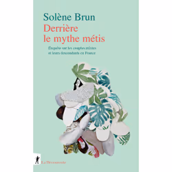 ISBN Derrière le mythe métis - Enquête sur les couples mixtes et leurs descendants en France : Le livre de Solène Brun, Scien ...