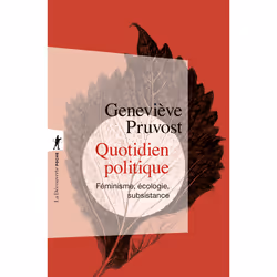 ISBN Quotidien politique - Féminisme, écologie, subsistance : Le livre de Geneviève Pruvost, Science & nature, 392 pages
