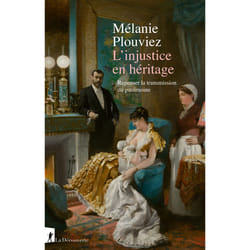 ISBN L'injustice en héritage - Repenser la transmission du patrimoine : Le livre de Mélanie Plouviez