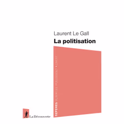 ISBN La politisation : Le livre de Laurent Le Gall, Science & nature, 128 pages