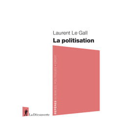 ISBN La politisation : Le livre de Laurent Le Gall