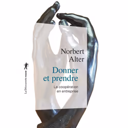 ISBN Donner et prendre - La coopération en entreprise : Le livre de Norbert Alter, Science & nature, 256 pages