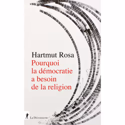 ISBN Pourquoi la démocratie a besoin de la religion : Le livre de Hartmut Rosa, Science & nature, 80 pages