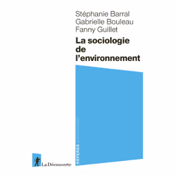ISBN La sociologie de l'environnement : Le livre de Stéphanie Barral, Gabrielle Bouleau, Fanny Guillet, Science & nature, 128 ...